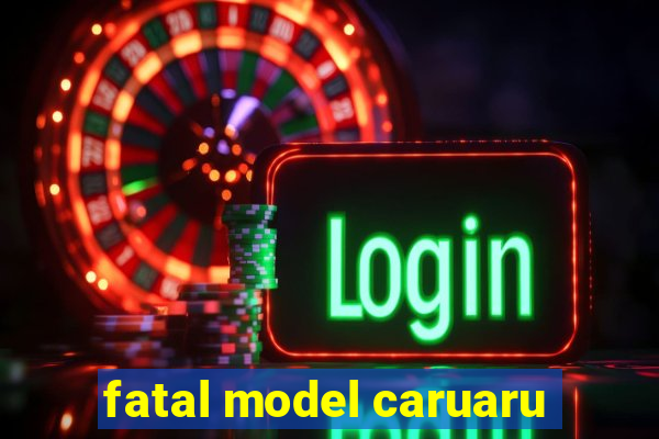 fatal model caruaru